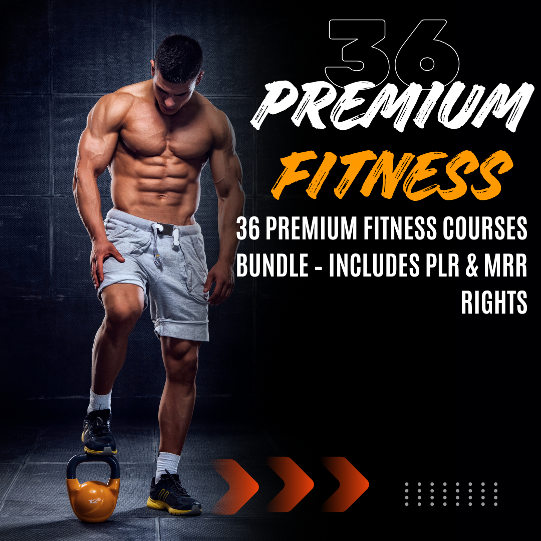 36 Premium Fitness Courses Bundle – Includes PLR & MRR Rights